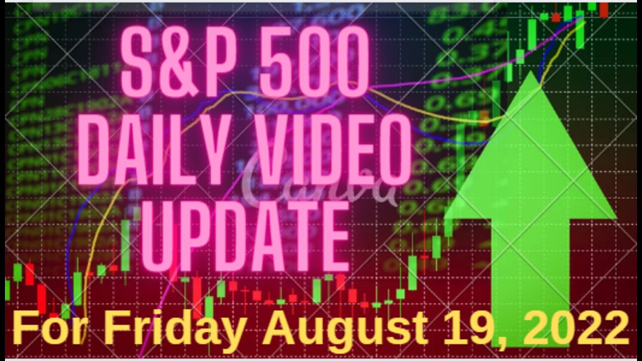 Daily Brief Video Update for Friday August 19 2022