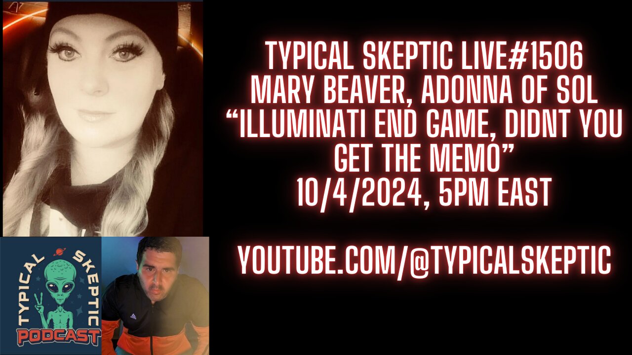 Mary Beaver - Iluminati End Game - Typical Skeptic Podcast # 1506