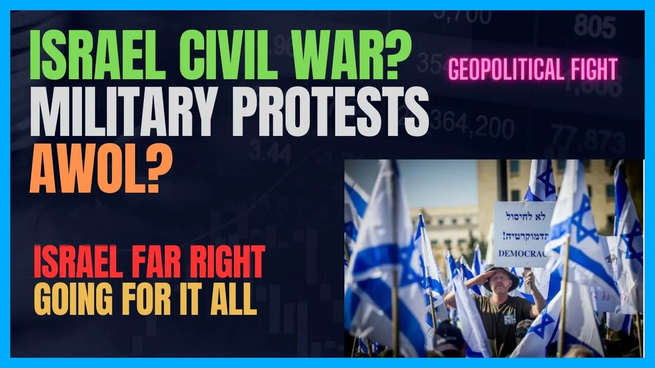 NETANYAHU ISRAEL CIVIL WAR? IDF RESERVES READY TO GO AWOL OVER FAR RIGHT "REFORMS"