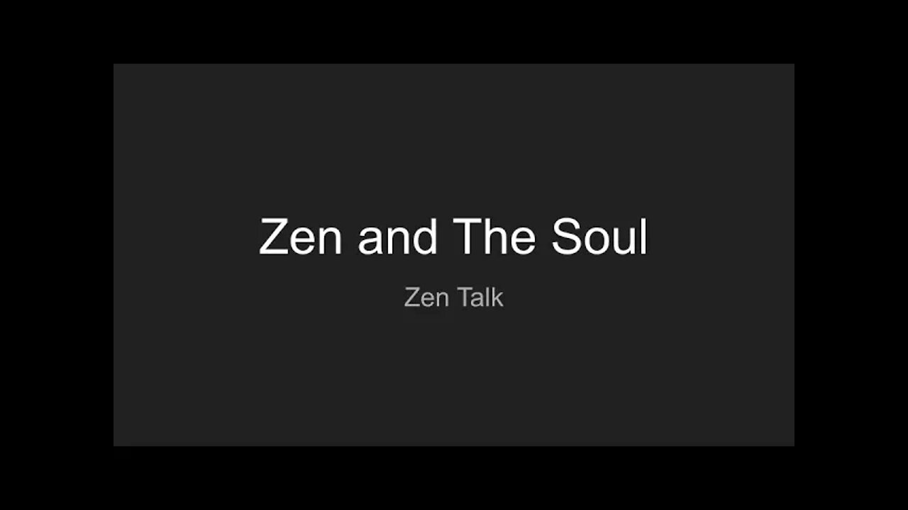 Zen Talk: Zen and The Soul