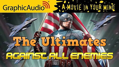 Graphic Audio Marvel's The Ultimates Against All Enemies