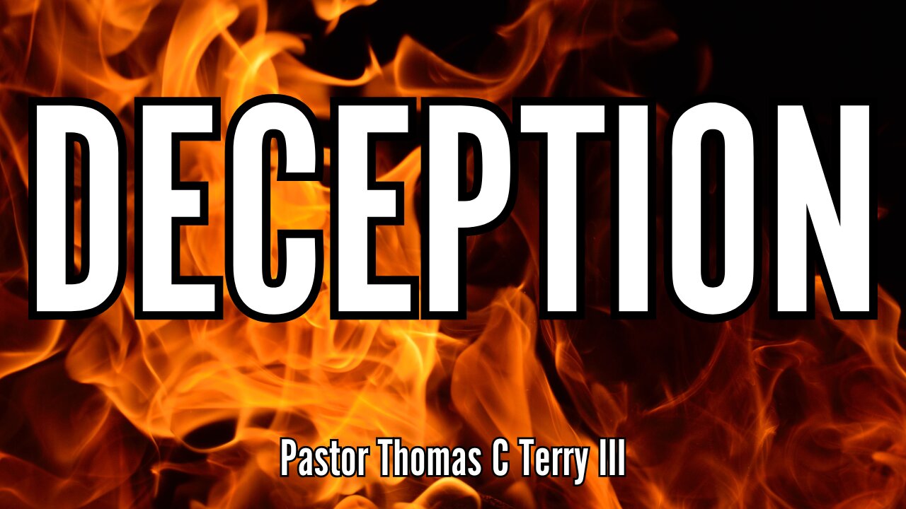 Deception - Pastor Thomas Terry - 7/29/24