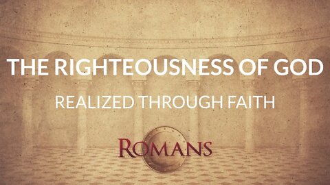 The Righteousness of God Realized Through Faith