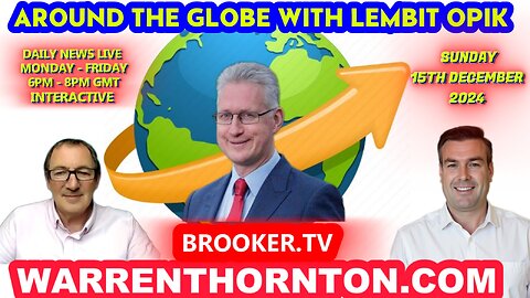 ROUND THE GLOBE WITH LEMBIT OPIK, WARREN THORNTON & PAUL BROOKER