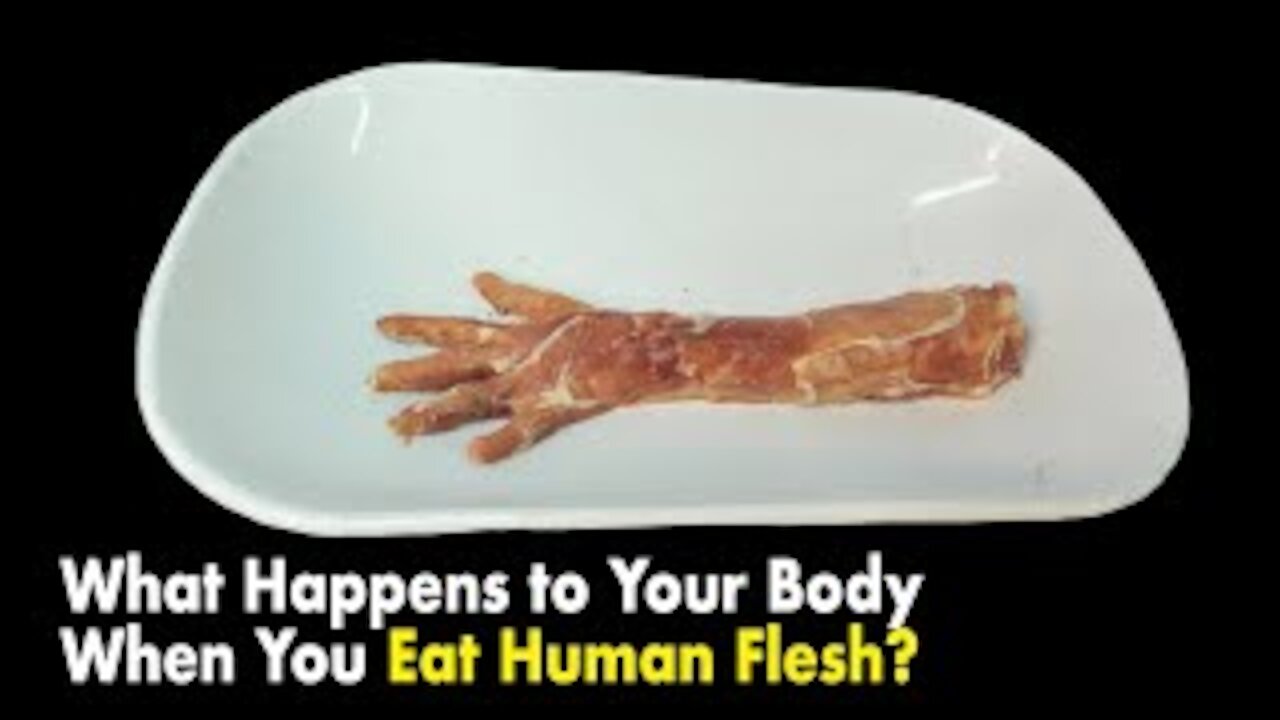 What Happens to Your Body When You Eat Human Flesh?
