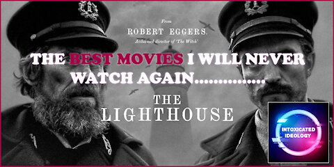 The greatest movies I'll never watch again... "The Lighthouse".