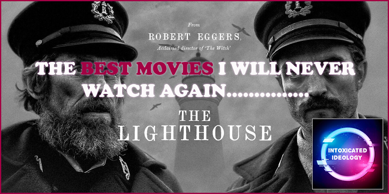 The greatest movies I'll never watch again... "The Lighthouse".