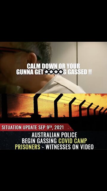 Disturbing video: Australian covid camp police threaten to “gas” covid prisoner