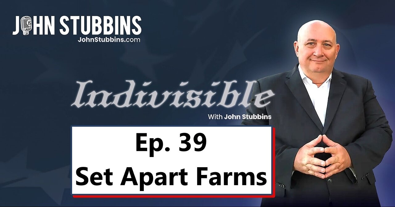 INDIVISIBLE W/JOHN STUBBINS: Set Apart Farms Aims to Heal Veterans and Families