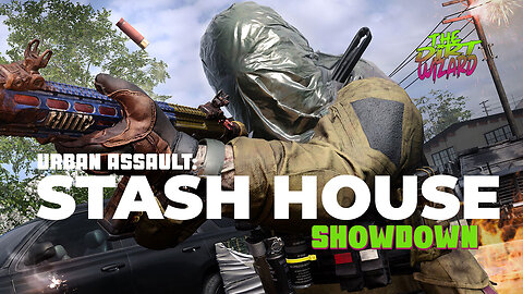 Urban Assault: STASH HOUSE showdown