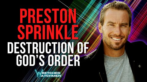 Preston Sprinkle: Destruction Of God's Order