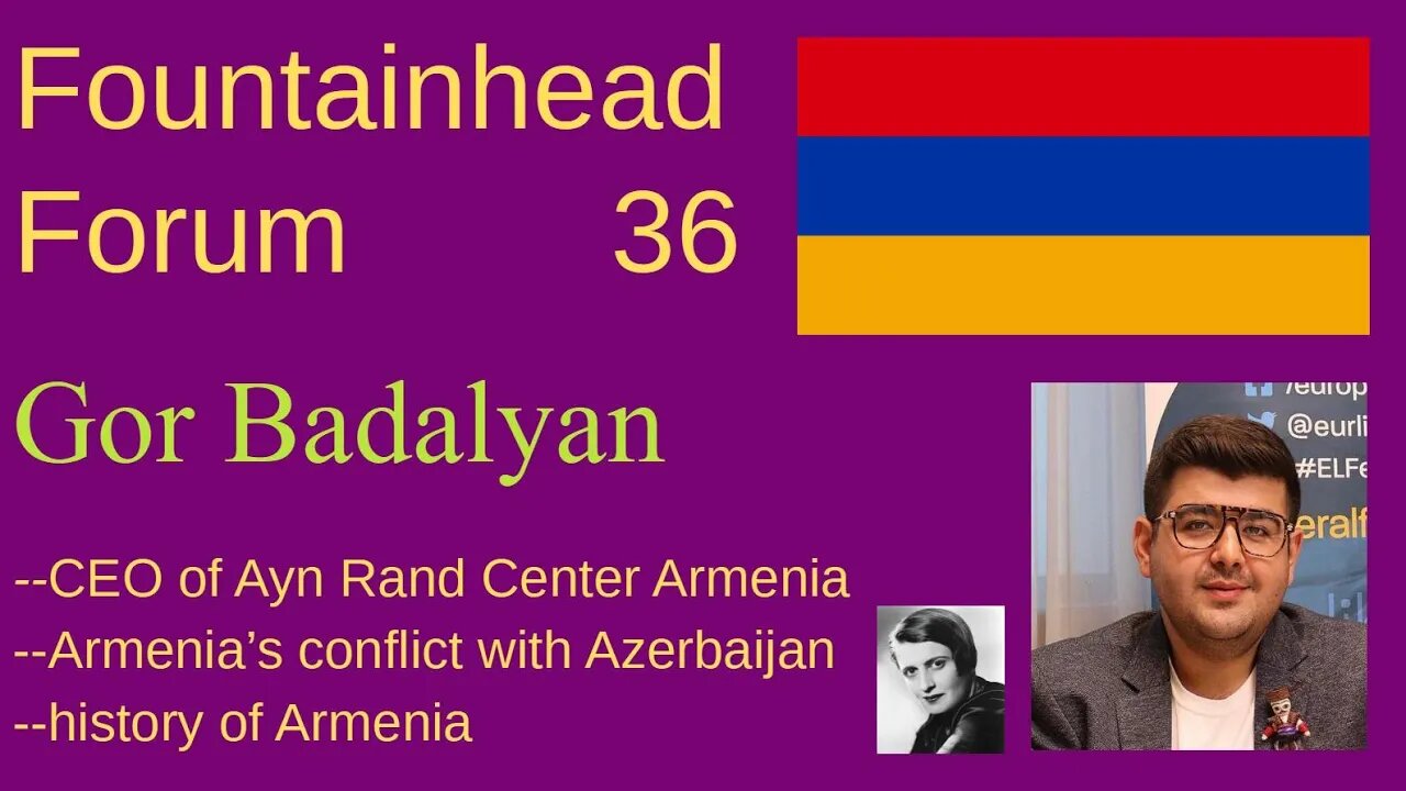 FF-36: Gor Badalyan (founder of Ayn Rand Center Armenia) on Armenia's war with Azerbaijan