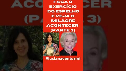 Faça o exercício do espelho e veja o milagre acontecer (parte 3) #shorts #lucianaventurini