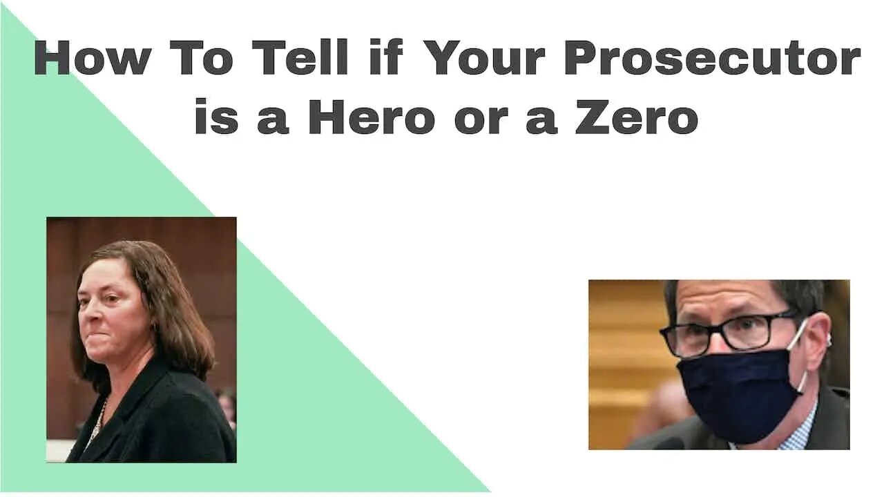 How to Tell if Your Prosecutor is a Hero or a Zero!