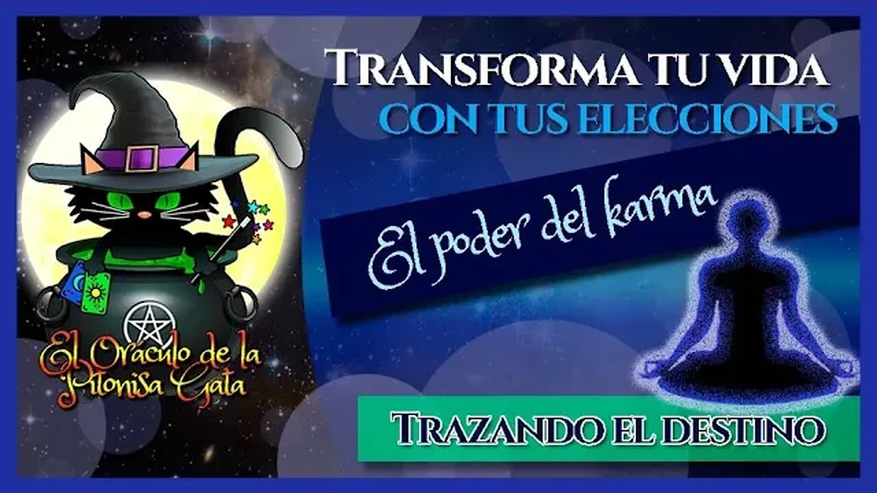 🍀EL PODER DEL KARMA🙏 Trazando el destino😺 Cómo transformar tu vida a través de tus ELECCIONES💖