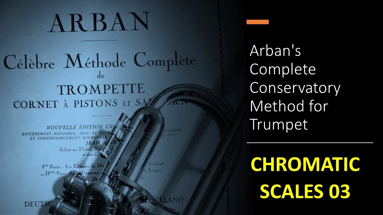 🎺🎺 [ARBAN SCALES] Arban's Complete Conservatory Method for Trumpet - [Chromatic Scales] 03