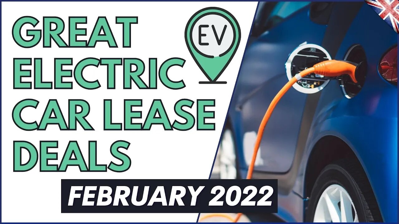 Best EV LEASE DEALS Of The Month | Feb 2022 | Electric Car Leasing