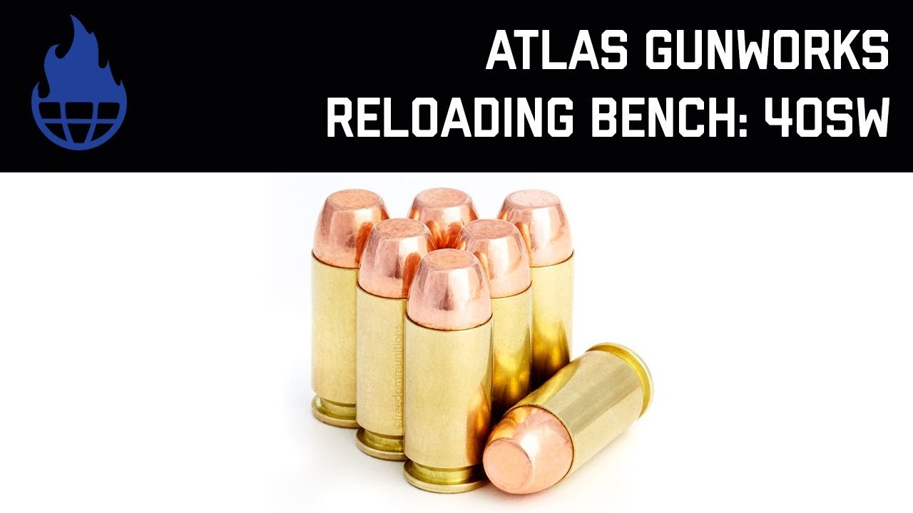 Atlas Gunworks Reloading Bench, Reloading 40 SW Ammo, Ammunition