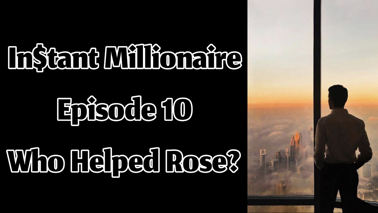 In$tant Millionaire - Episode 10 - Who Helped Rose?