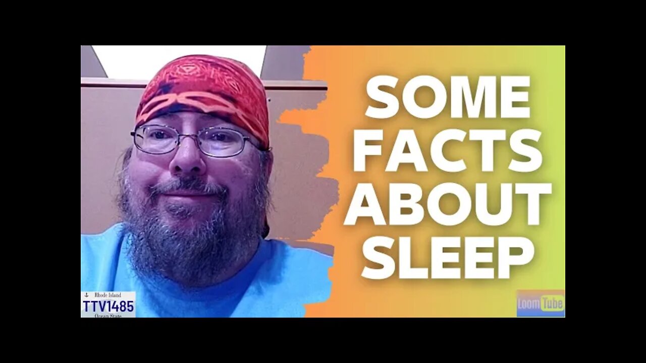 SOME FACTS ABOUT SLEEP - 011522 TTV1485
