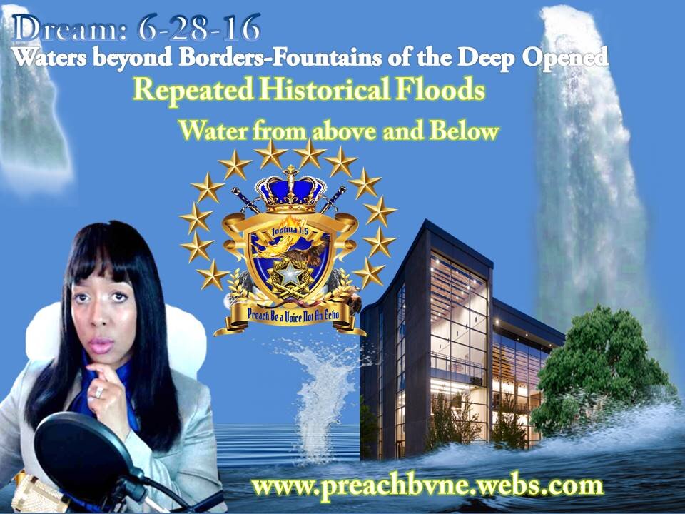 Prophetic Vision 6-28-16 Fountains of The Deep Opened Water Beyond Borders & Landslides