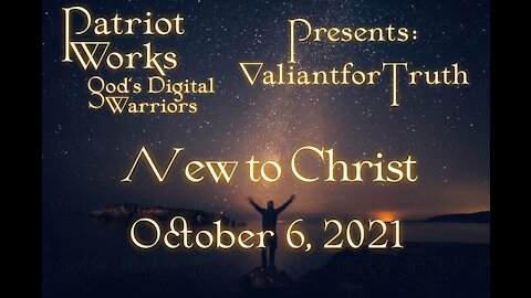 Valiant for Truth 10/06/2021, Presented by Patriot Works