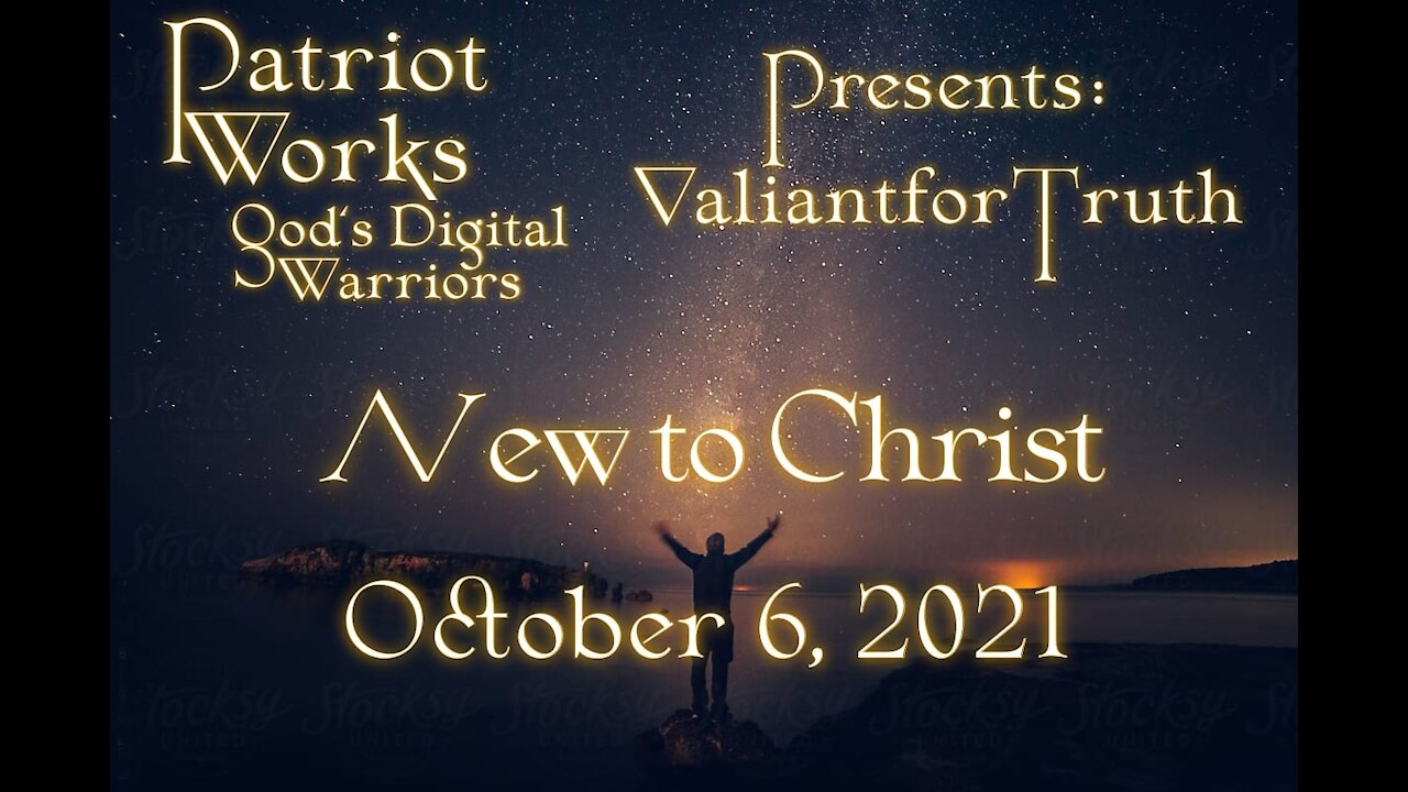 Valiant for Truth 10/06/2021, Presented by Patriot Works