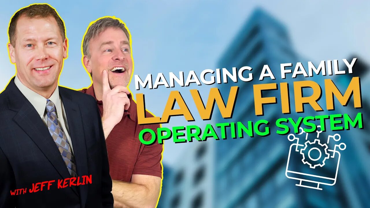 Managing a Family Law Firm Operating System with Jeff Kerlin