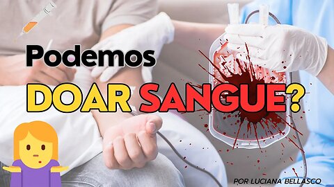 Podemos Doar Sangue?