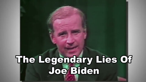 The Legendary Lies Of Joe Biden