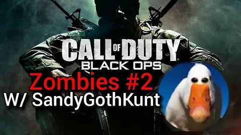 BO1 Zombies #2 w/SandyGothKunt