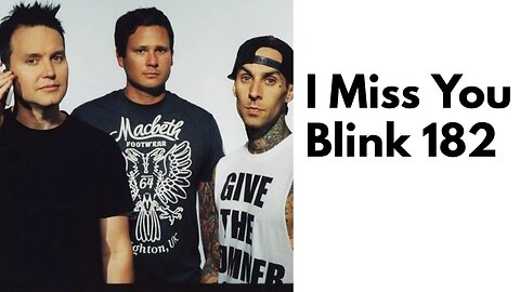 Blink 182 - I Miss You