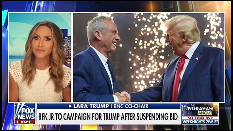 Lara Trump: RFK Jr Endorsement Was Monumental