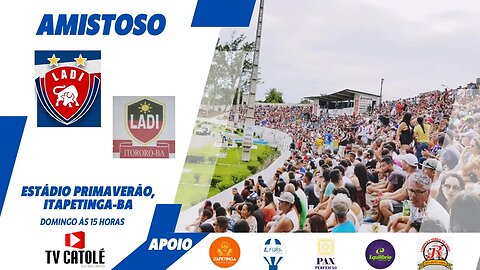 AMISTOSO - Itapetinga x Itororó (23/07/23)