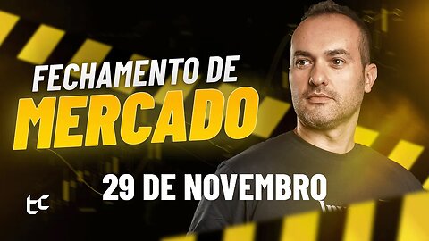 Fechamento de Mercado Leandro Martins: Ibovespa, Dólar, Ações, Petr4, Vale3 - 29.11.23