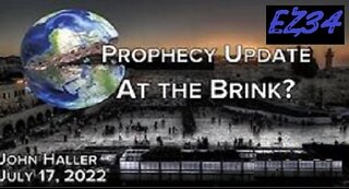 07/17/2022 John Haller's Prophecy Update "At the Brink?"