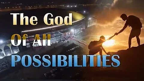 The God Of All Possibilities by Dr Pastor Paul Enenche