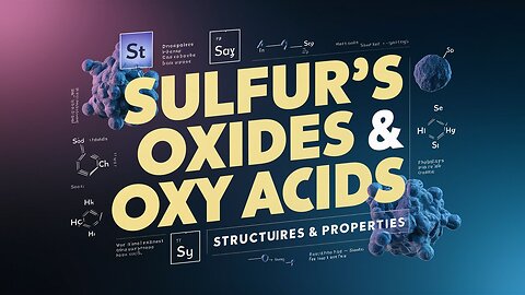 Sulfur Oxide & Oxy Acid.