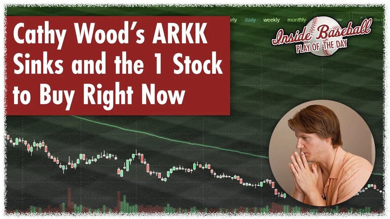 Cathy Wood’s ARKK Sinks and the 1 Stock to Buy Right Now | Inside Baseball Ep 10