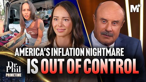 Dr. Phil: How Far Are You to Living in Your Car? America's Inflation Nightmare | Dr. Phil Primetime