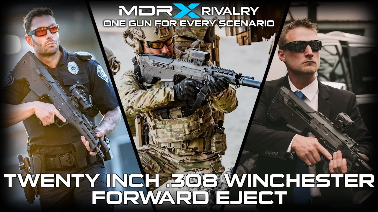 MDRX Rivalry: Twenty-Inch 308 Win Forward Eject