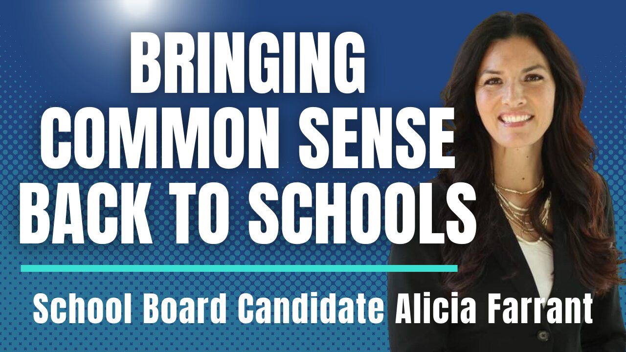 Bringing Common Sense Back To Our Schools with Alicia Farrant