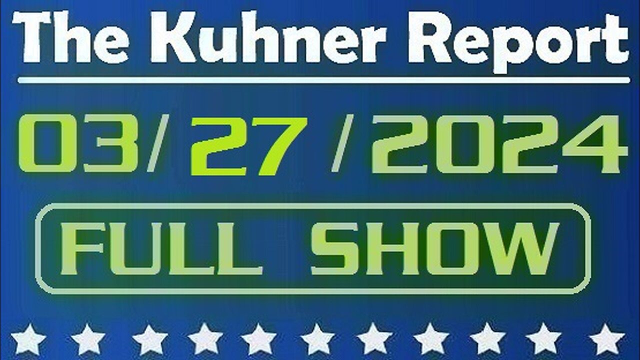 The Kuhner Report 03/27/2024 [FULL SHOW] Baltimore Key bridge collapse: Biden says he wants federal government to pay for rebuilding collapsed bridge