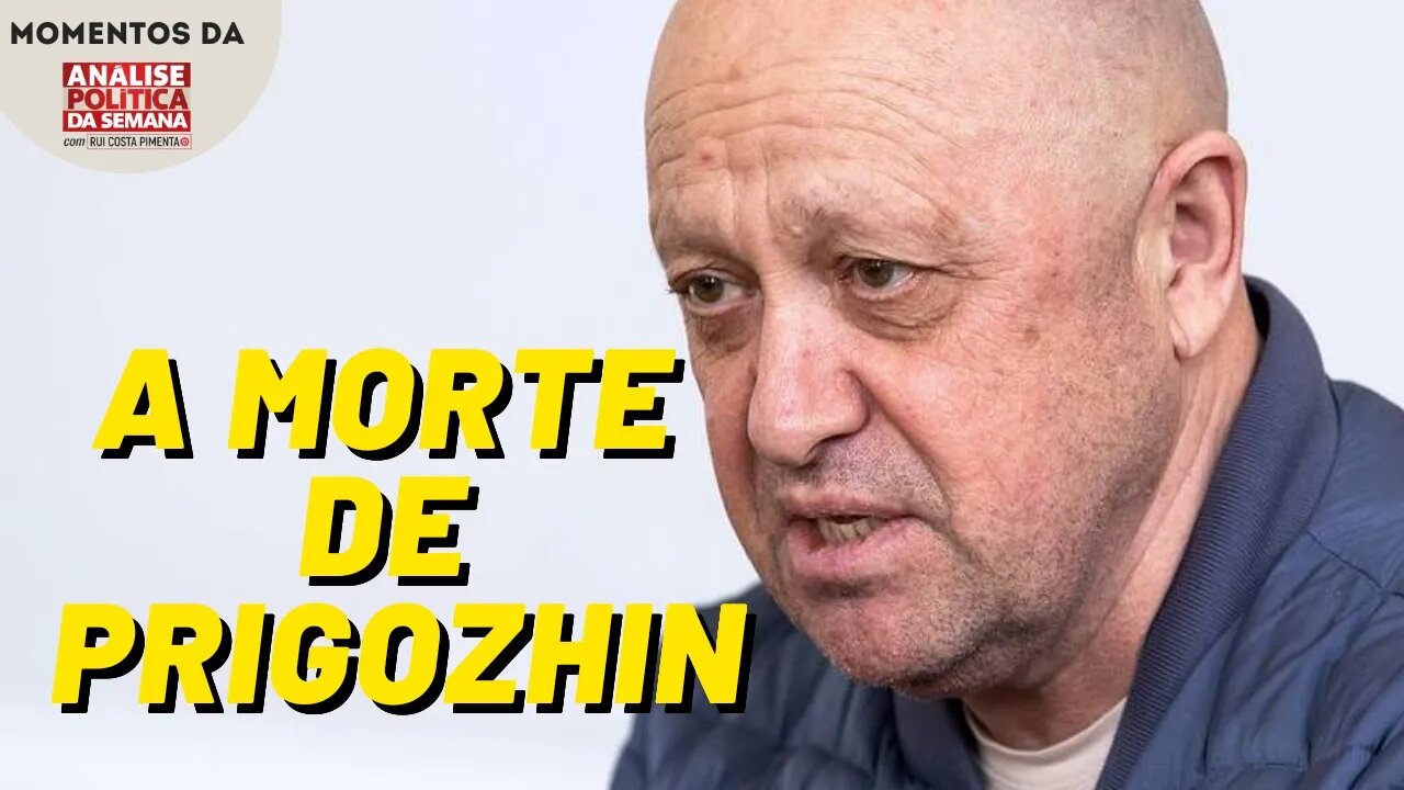 Quem matou Prigozhin? | Momentos da Análise Política da Semana