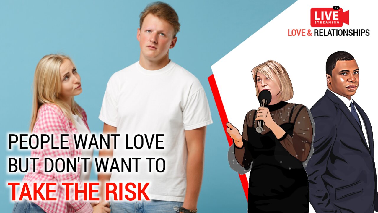 People want love but don't want to take the risk!