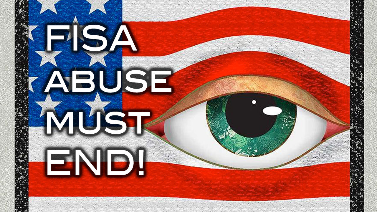 FISA Abuse Must End!