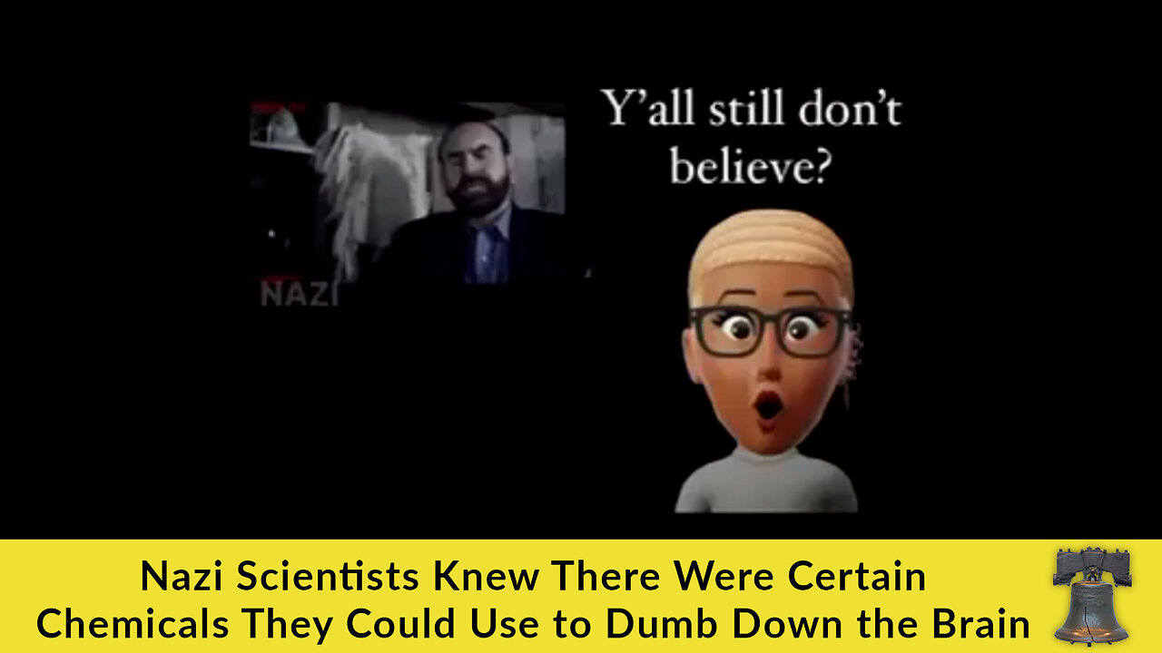 Nazi Scientists Knew There Were Certain Chemicals They Could Use to Dumb Down the Brain