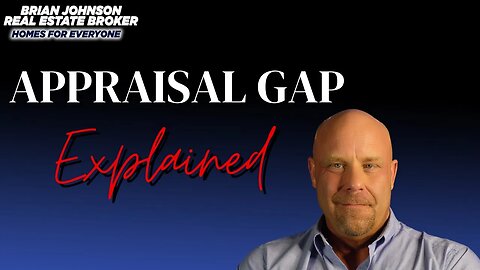 Navigating Appraisal Gaps: What You Need to Know as a Homebuyer
