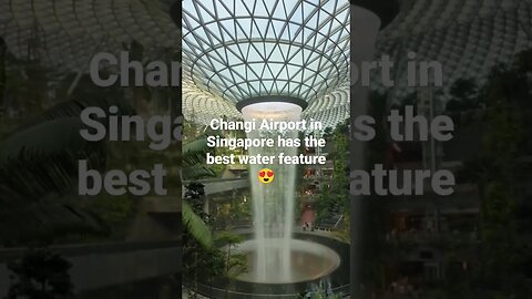 Changi Airport in Singapore has the best water feature 😍