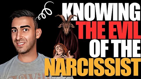 The Narcissist & the Burden of Knowing Pure Evil